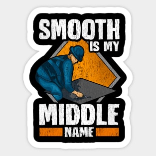 Smooth is my Middle Name | Concrete Finisher I Cement Worker Sticker
